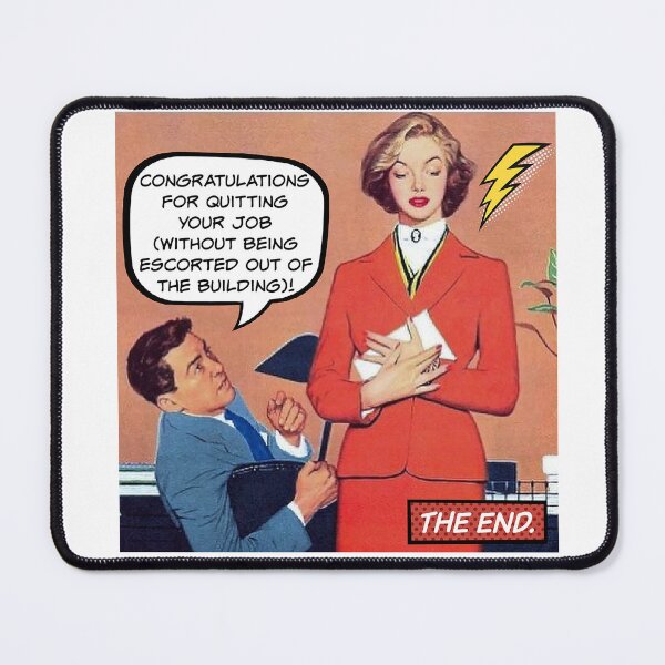 Item preview, Congratulations For Quitting! - Office Humor designed and sold by SSustainable.