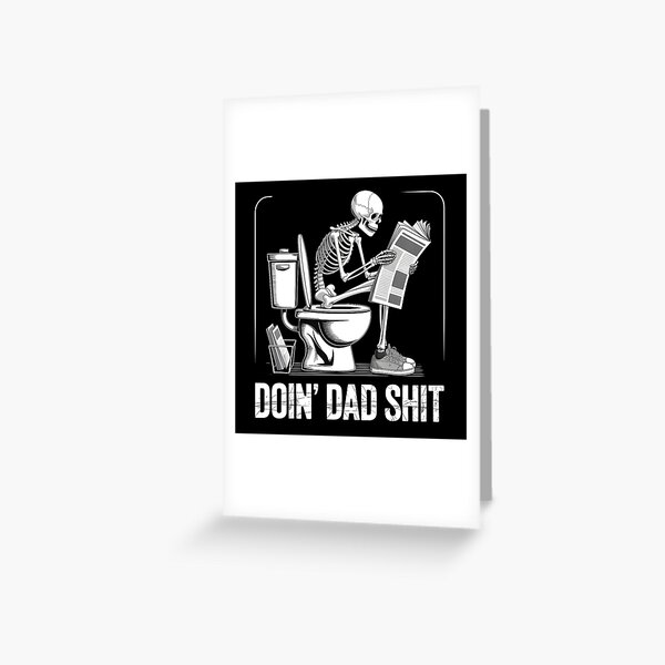 Item preview, Doin’ Dad Shit Funny Skeleton Dad Toilet designed and sold by MrFrostBear.