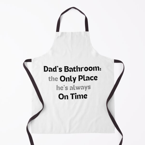 Item preview, Funny Dad Gift (Father’s Day, Birthday) –  Dad’s Bathroom: The Only Place He’s Always On Time designed and sold by MakeMyDaze.