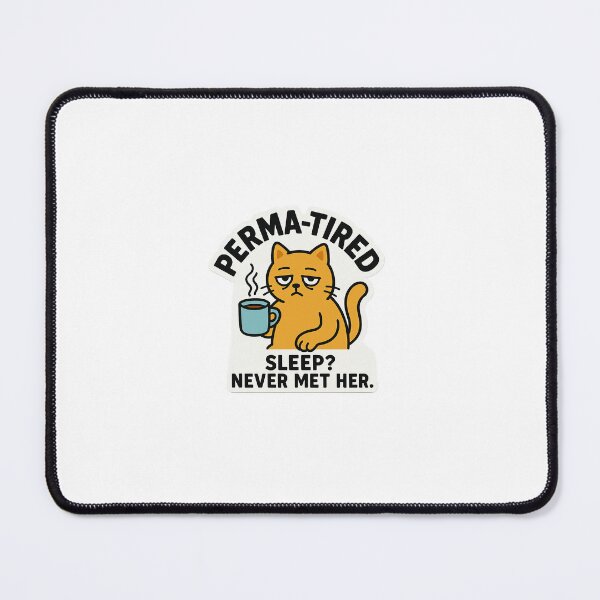 Item preview, Perma-Tired Cat Sticker – “Sleep? Never Met Her.” designed and sold by IdleHype.