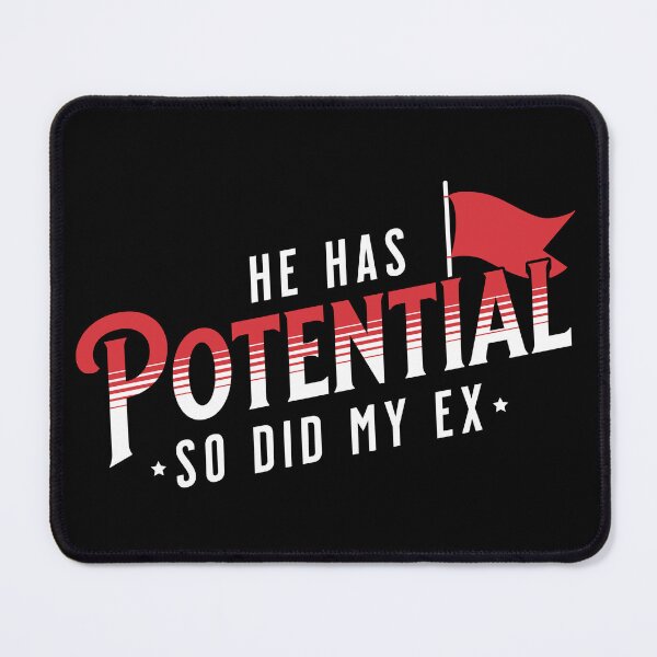 Item preview, He Has Potential So Did My Ex – Funny Breakup Red Flag Design designed and sold by Honominu.