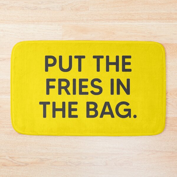 Item preview, Put The Fries In The Bag. designed and sold by mantrasupply.