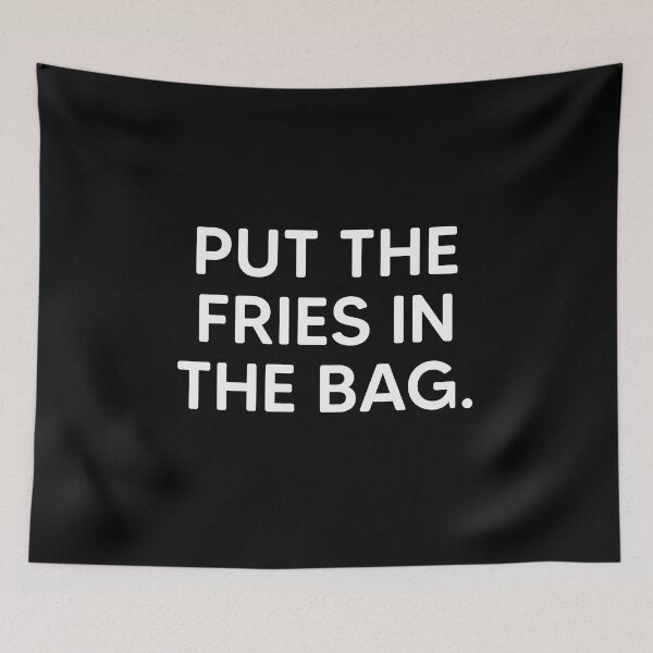 Item preview, Put The Fries In The Bag. designed and sold by mantrasupply.