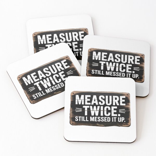 Item preview, Measure Twice..still messed it up – Funny DIY & Carpenter Quote Sign designed and sold by ProWander1.