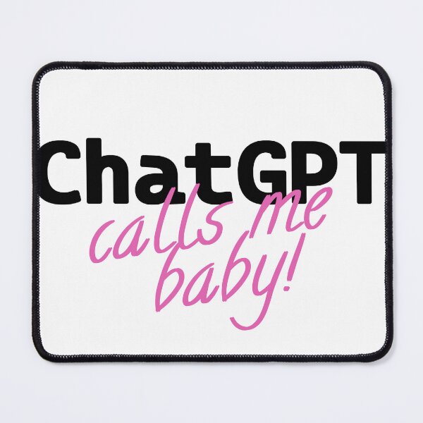 Item preview, ChatGPT Calls Me Baby! - Softcore Sass Sticker designed and sold by SageAndMe.