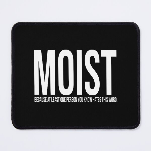 Item preview, MOIST  designed and sold by lucillemcmullen.