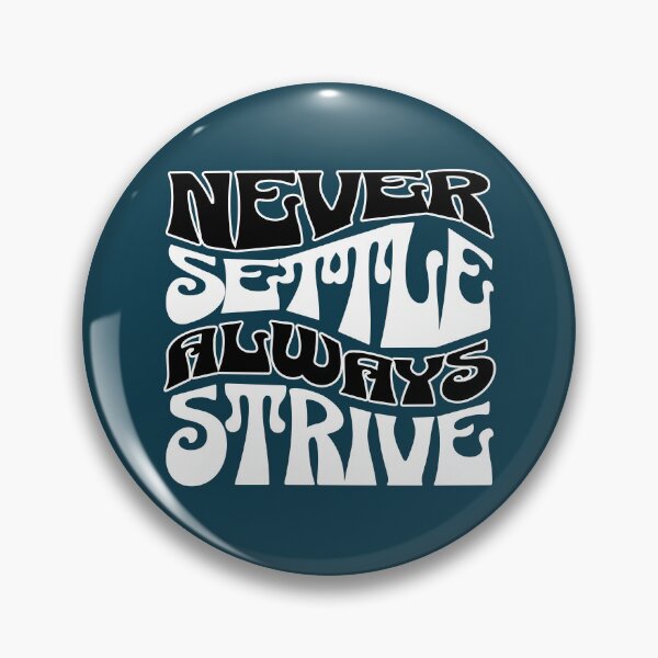 Item preview, Never Settle Always Strive Motivational Quote designed and sold by NosandEdgy.