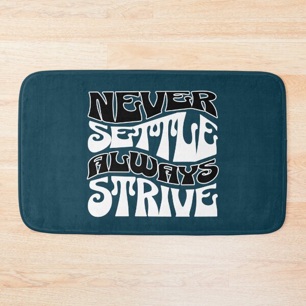 Item preview, Never Settle Always Strive Motivational Quote designed and sold by NosandEdgy.