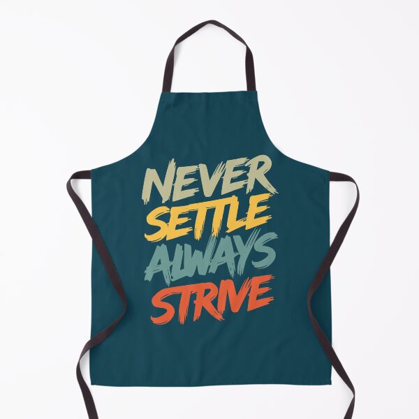 Item preview, Never Settle Always Strive Positive Quote designed and sold by NosandEdgy.