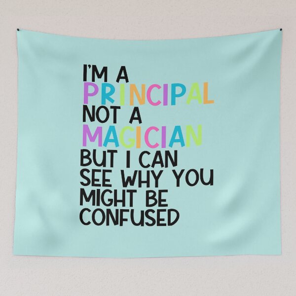 Item preview, Principal not a Magician funny quote design designed and sold by Grade A Gifts.