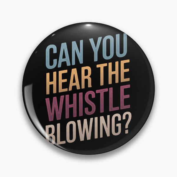 Item preview, Can You Hear The Whistle Blowing Impeach Trump Whistleblower (2) designed and sold by splindoershop.