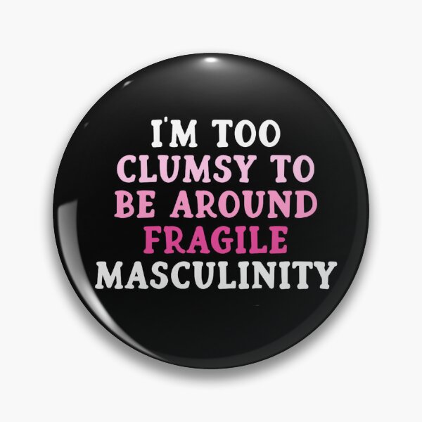 Item preview, I'm Too Clumsy For Fragile Masculinity – Funny Feminist Sticker designed and sold by Creative Spark.