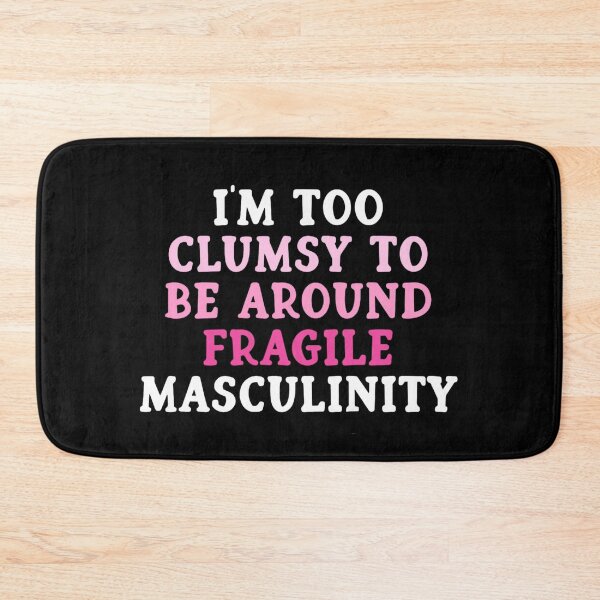 Item preview, I'm Too Clumsy For Fragile Masculinity – Funny Feminist Sticker designed and sold by Creative Spark.