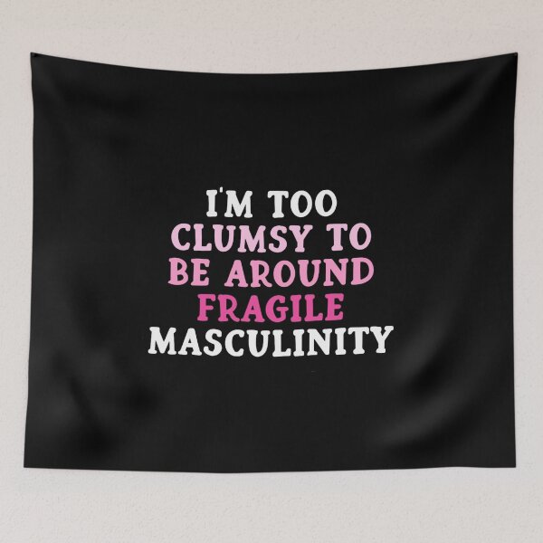 Item preview, I'm Too Clumsy For Fragile Masculinity – Funny Feminist Sticker designed and sold by Creative Spark.