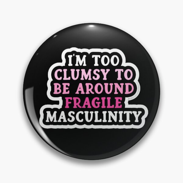Item preview, Funny Feminist Quote – Clumsy Around Fragile Masculinity Sticker designed and sold by Creative Spark.