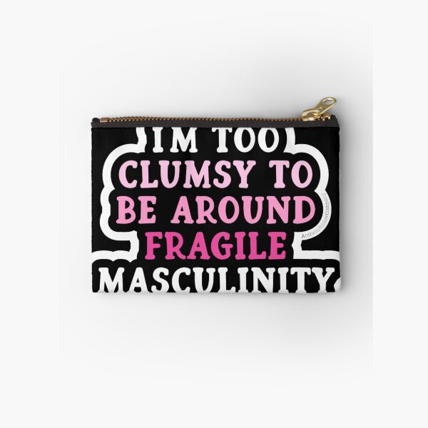 Item preview, Funny Feminist Quote – Clumsy Around Fragile Masculinity Sticker designed and sold by Creative Spark.