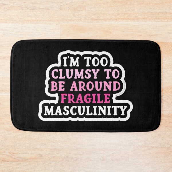 Item preview, Funny Feminist Quote – Clumsy Around Fragile Masculinity Sticker designed and sold by Creative Spark.