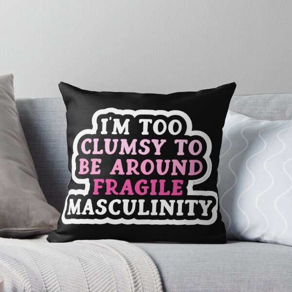 Item preview, Funny Feminist Quote – Clumsy Around Fragile Masculinity Sticker designed and sold by Creative Spark.