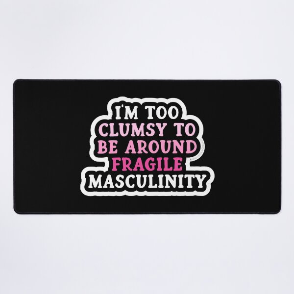 Item preview, Funny Feminist Quote – Clumsy Around Fragile Masculinity Sticker designed and sold by Creative Spark.