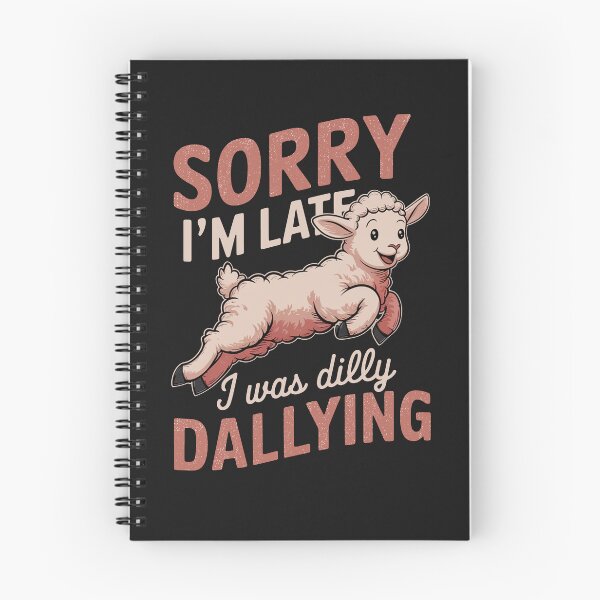 Item preview, Sorry I'm Late I Was Dilly Dallying designed and sold by BeyondTe.