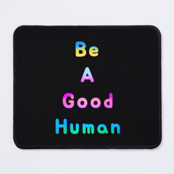 Item preview, Be A Good Human  designed and sold by Amanda1775.