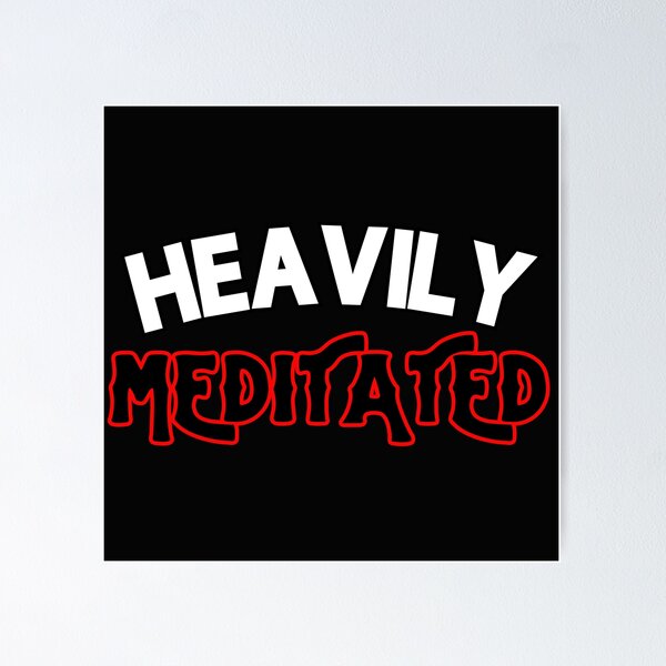 Item preview, Heavily Meditated Funny Meditation Quote designed and sold by Lovemountain.