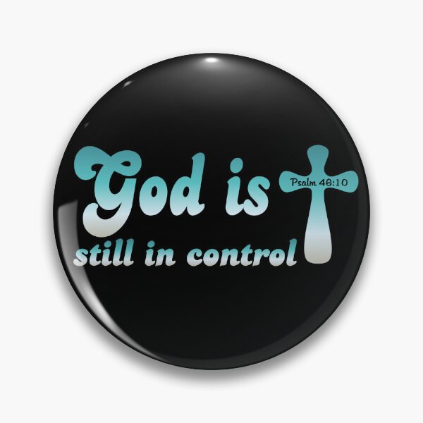 Item preview, God is still in Control, Psalm 46:10 designed and sold by Scripture66.