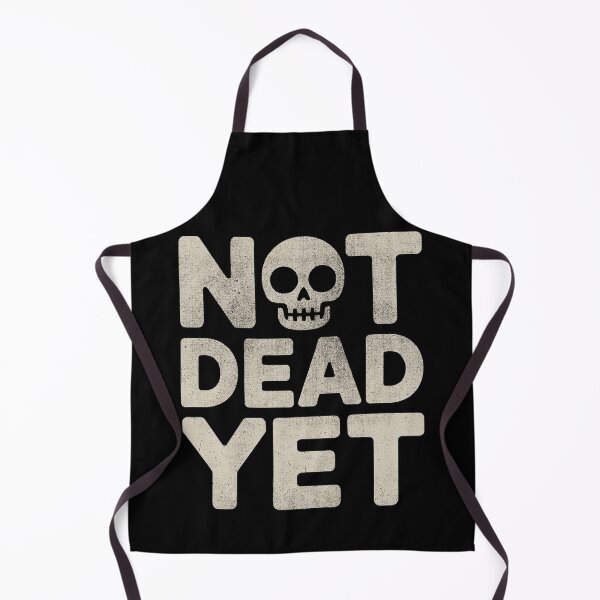 Item preview, Not Dead Yet Skull Dark Humour Sarcastic Design designed and sold by Altered Pixels.