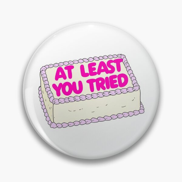 Item preview, At least you tried consolation cake designed and sold by wewatchthemoon.