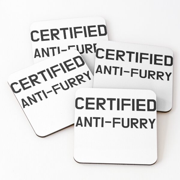 Item preview, Certified Anti-Furry designed and sold by CoolGuyStuffs.