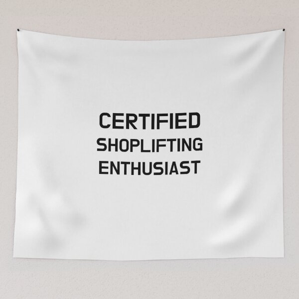 Item preview, Certified Shoplifting Enthusiast designed and sold by CoolGuyStuffs.