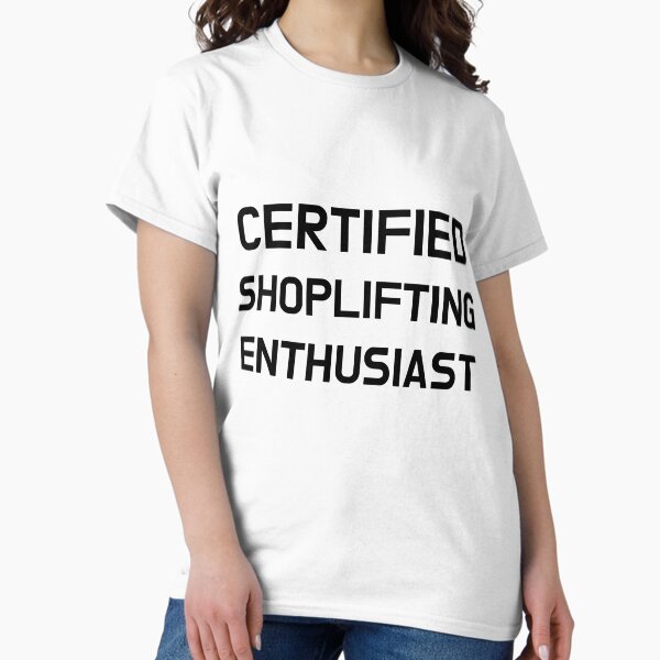 Artikel-Vorschau von Zertifizierter Ladendiebstahl-Enthusiast, designt und verkauft von CoolGuyStuffs.