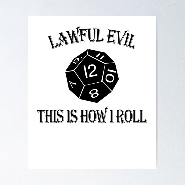 Item preview, Lawful Evil Alignment - This is How I Roll DnD Tabletop RPG designed and sold by DeesDeesigns.