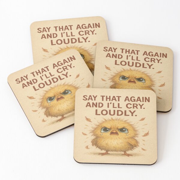 Item preview, Say That Again And I’ll Cry. Loudly. – Angry Chick Art designed and sold by Neovibe Print.
