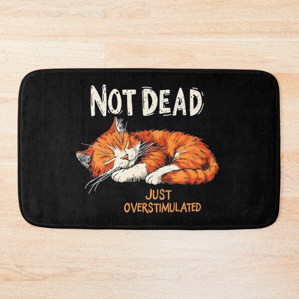 Item preview, Not dead just overstimulated - Sleepy Orange Cat designed and sold by Cynora.