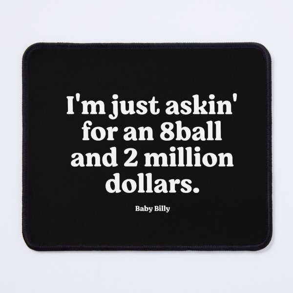 Item preview, I'm just askin' for an 8 ball and 2 million dollars - Baby Billy designed and sold by Primotees.