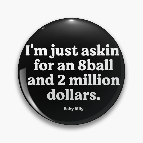 Item preview, I'm just askin' for an 8 ball and 2 million dollars - Baby Billy designed and sold by Primotees.