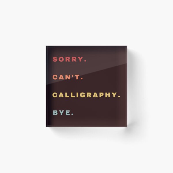 Item preview, Sorry Can't Calligraphy Bye - Calligraphy Retro Saying designed and sold by Wiss2Arts.