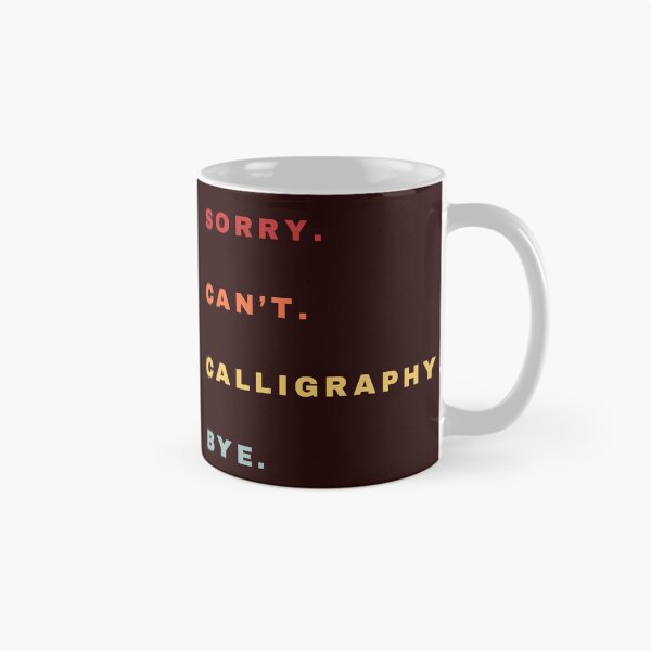 Artikelvorschau, Sorry, kann nicht Kalligraphie Tschüss - Kalligraphie Retro-Sprichwort entworfen und verkauft von Wiss2Arts.