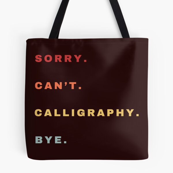 Item preview, Sorry Can't Calligraphy Bye - Calligraphy Retro Saying designed and sold by Wiss2Arts.