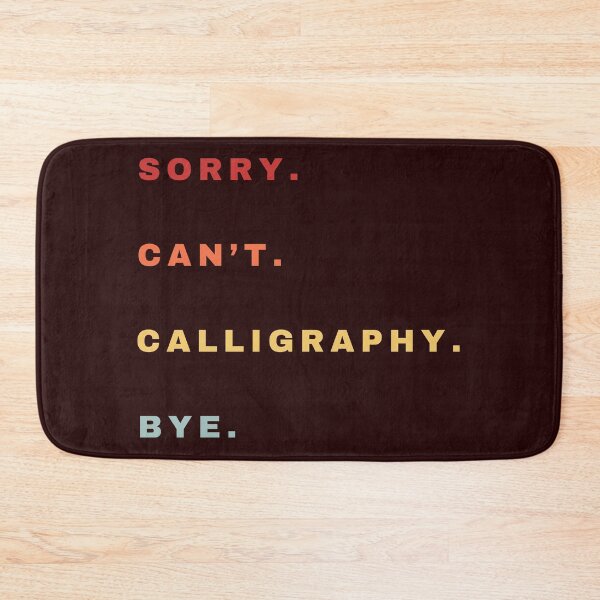 Item preview, Sorry Can't Calligraphy Bye - Calligraphy Retro Saying designed and sold by Wiss2Arts.