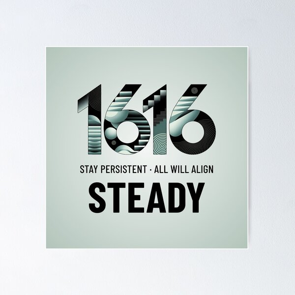 Item preview, Angel Number 1616 | Steady: Stay persistent. All will align.  designed and sold by SolaoLab.