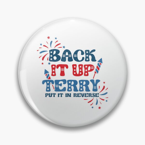 Item preview, Back It Up Terry Put It In Reverse Funny July 4Th America designed and sold by Cute-Collection.
