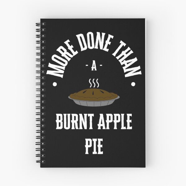 Item preview, More Done Than a Burnt Apple Pie designed and sold by Riot3ss.