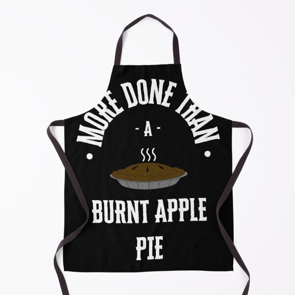 Item preview, More Done Than a Burnt Apple Pie designed and sold by Riot3ss.