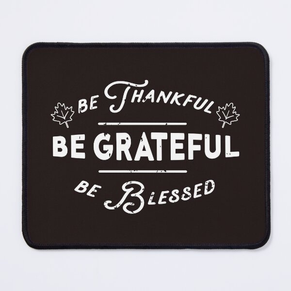 Item preview, Be Thankful, Be Grateful, Be Blessed designed and sold by foryourjoy.