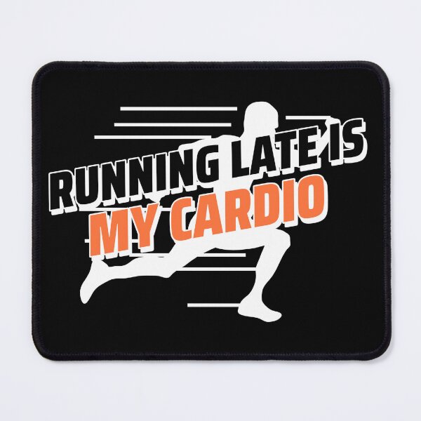 Item preview, Running Late Is My Cardio designed and sold by crazydotdesigns.