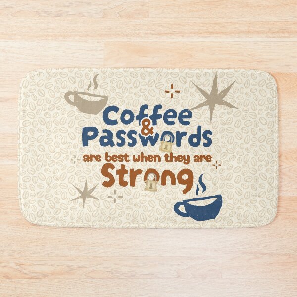 Item preview, Coffee and Passwords Are Best When They Are Strong designed and sold by Wordsmith-Wear.