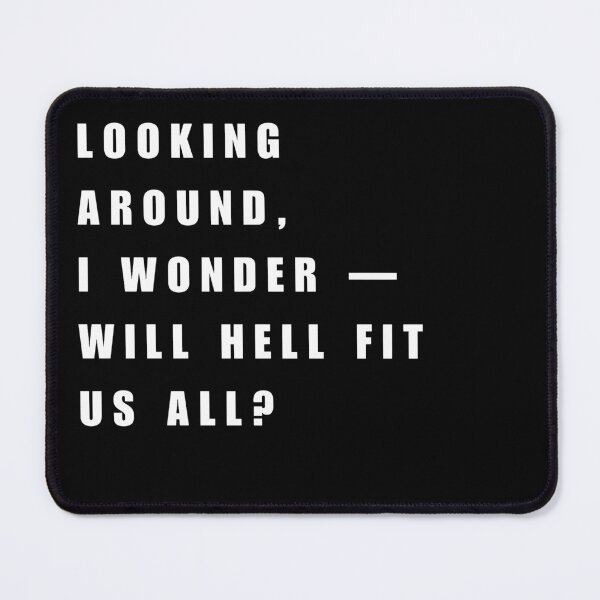 Item preview, Will Hell Fit Us All? – Dark Modern Society Edgy Quote designed and sold by Rantrix.