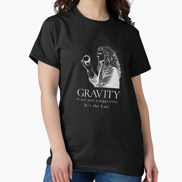 Item preview, Gravity is not just a suggestion. It's the Law. designed and sold by Tosh Tees.
